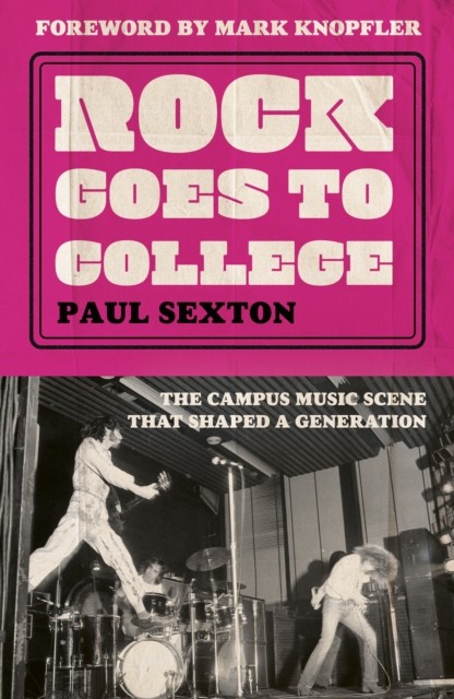 Rock Goes to College by Paul Sexton (Hardback Book)