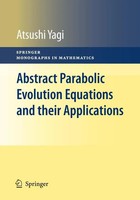 Atsushi Yagi | Abstract Parabolic Evolution Equations And Their Applications