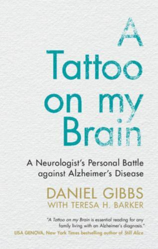 A Tattoo on my Brain A Neurologist's Personal Battle against Alzheimer's Disease