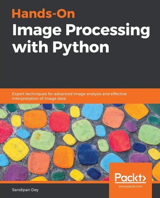 Hands-On Image Processing with Python by Sandipan Dey