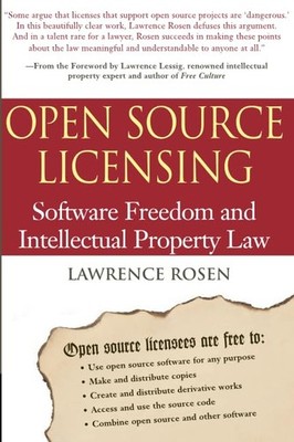 Open Source Licensing: Software Freedom and Intellectual Property Law