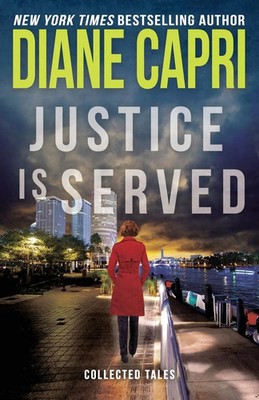 Justice is Served Diane Capri Taschenbuch Kartoniert / Broschiert Englisch 2017