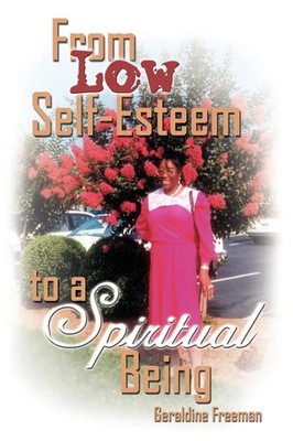 From Low Self-Esteem to a Spiritual Being Geraldine Freeman Taschenbuch Englisch