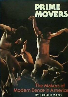 Prime movers: The makers of modern dance in America - Hardcover - GOOD