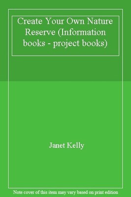 Nature Reserve (Create Your Own) (Information books - project bo