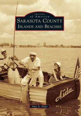 Sarasota County Islands and Beaches by Amy A. Elder (English) Paperback Book