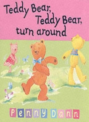 Sing-Along Rhymes: Teddy Bear, Teddy Bear turn around,Penny Dann