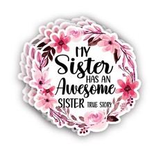  3Pcs My Sister Has an Awesome True Story Sticker Funny Multicolor