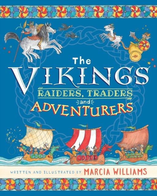 The Vikings Raiders Traders and Adventurers by Marcia Williams HARDBACK