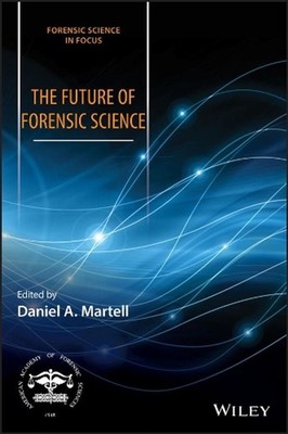 The Future of Forensic Science: Current Research and Practice Leading to Future