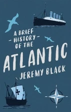 Jeremy Black A Brief History of the Atlantic (Paperback) (UK IMPORT)