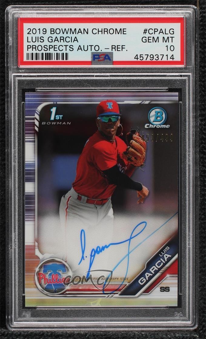 2019 Bowman Chrome Prospects Refractor /499 Luis Garcia PSA 10 GEM MT Auto w6g