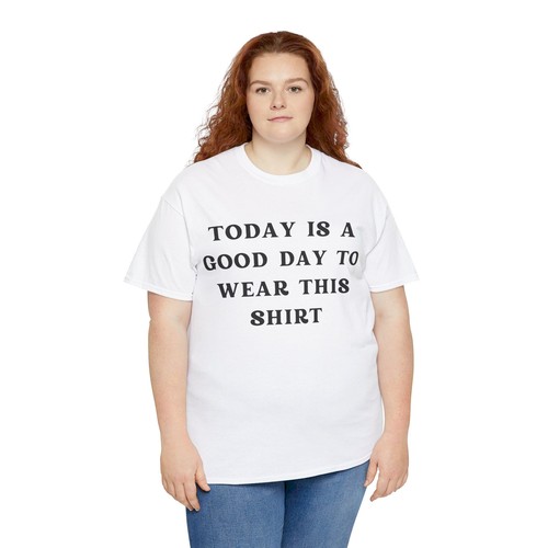 Today is a Good Day To Wear This Shirt Unisex Heavy Cotton Tee - Picture 19 of 81