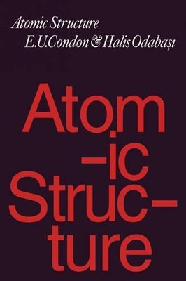 Atomic Structure by E. U. Condon, Halis Odabasi - 9780521298933