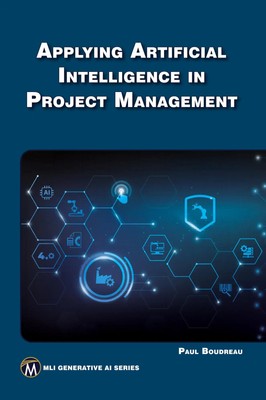 Paul Boudreau | Applying Artificial Intelligence to Project Management | Buch