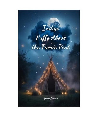 Indigo Puffs Above the Faerie Pent, Lumiste, Eliora