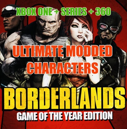 Borderlands 1 Game of the Year Ultimate Modded Character Saves XBOX ONE X/S 360