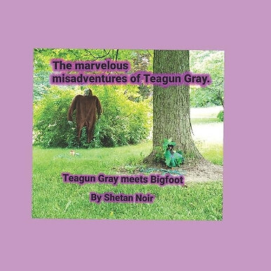 The marvelous misadventures of Teagun Gray: Teagun Gray meets Bigfoot By Shet...