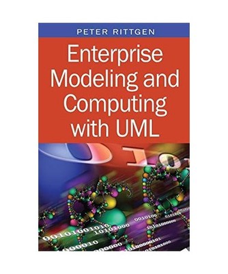 Enterprise Modeling and Computing with UML, Peter Rittgen
