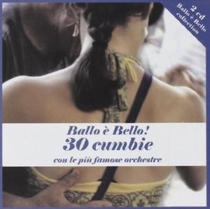 BALLO E' BELLO - 30 CUMBIE - 2CD DANCE - HOUSE