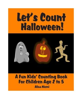 Let's Count Halloween: A Fun Kids' Counting Book for Children Age 2 to 5 