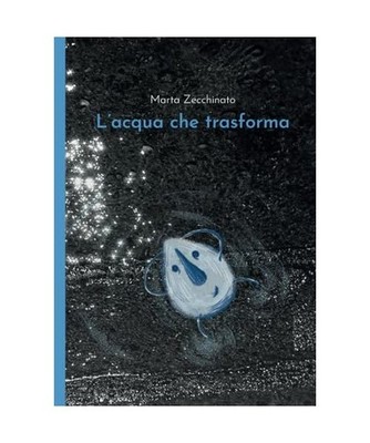 L'acqua che trasforma, Zecchinato, Marta