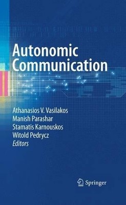 Autonomic Communication by Athanasios V. Vasilakos, Manish Pa... - 9781489982797