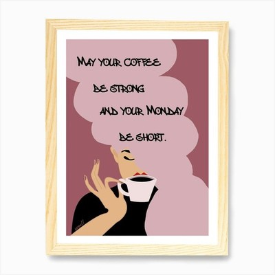 Möge dein Kaffee stark sein und dein gerahmtes Wandbild Poster Leinwanddruck Bild