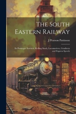 J Pearson Pattinson The South Eastern Railway (Taschenbuch)
