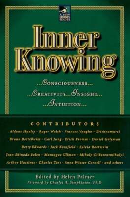 Inner Knowing: Consciousness, Creativity, Insight, Intuitions by Helen Palmer