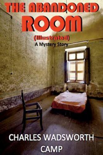 Abandoned Room, Paperback by Camp, Charles Wadsworth, Brand New, Free shippin...