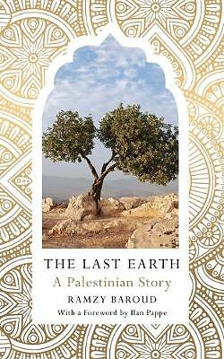 The Last Earth: A Palestinian Story by Ramzy Baroud (Paperback, 2018)