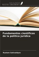 Fundamentos CientíFicos De La PolíTica JuríDica Rustam Sativaldyev Taschenbuch