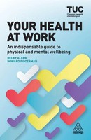 Your Health At Work An Indispensable Guide To Physical And Mental Wellbeing Buch