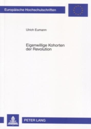 Thumbnail - Eigenwillige Kohorten Der Revolution Zur Regionalen Sozialgeschichte