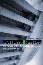 Arbitrary Justice: The Power of the America... 9780195384734 by Davis, Angela J.