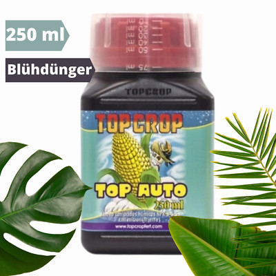 Top Crop Top Auto 250ml Wachstums- und Blühdünger für Growbox