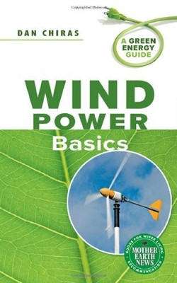 WIND POWER BASICS: A GREEN ENERGY GUIDE By Dan Chiras **Mint Condition**