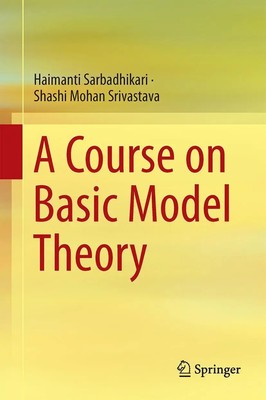 Shashi Mohan Srivastava (u. a.) | A Course on Basic Model Theory | Buch (2017)
