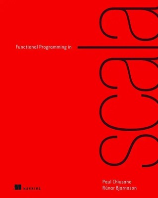 Functional Programming in Scala | Runar Bjarnason (u. a.) | Englisch | Buch