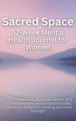 Aria Capri Publishing (u. a.) | Sacred Space 52-Week Mental Health Journal...
