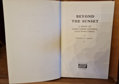 Beyond the Sunset: Study of James Leslie Mitchell (Lewis Grassic Gibbon) (1973)