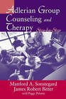 Adlerian Group Counseling and Therapy: Step by Step by Peggy Pelonis, James Robert Bitter, Manford A. Sonstegard (Hardback, 2004)