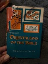 Orientalisms of the Bible Volume 1 / by  Bishop K. C. Pillai,  D.D. / 1969 /