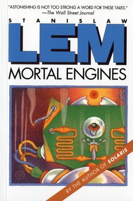Mortal Engines: Astonishing Sci-Fi Tales About Artificial Intelligence and t...