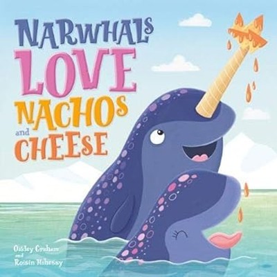 Narwale Lieben Nachos Und Käse Bildergeschichten Cece Graham