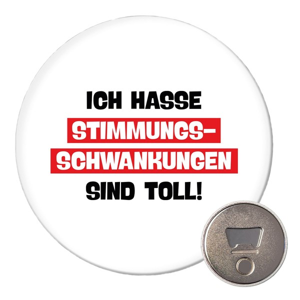 Magnet Ich Hasse Stimmungsschwankungen FlaschenöFfner Ich Hasse Stimmungsschwank-image