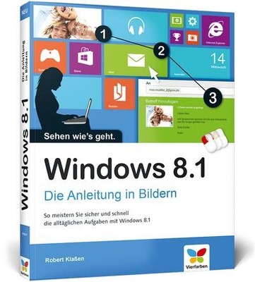 Windows 8.1: Die Anleitung in Bildern - 2014 komplett aktualisiert, mit all
