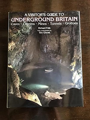 A Guide to Underground Britain, Richard Fells