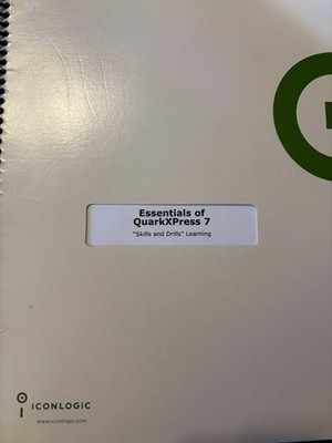 Essentials of QuarkXPress 7 ''Skills and Drills'' Learning